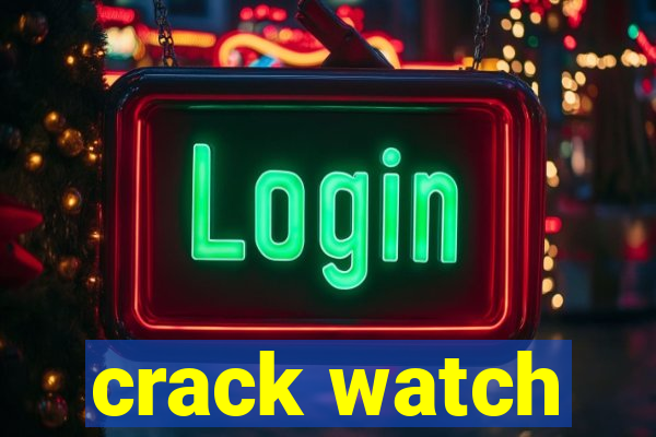 crack watch